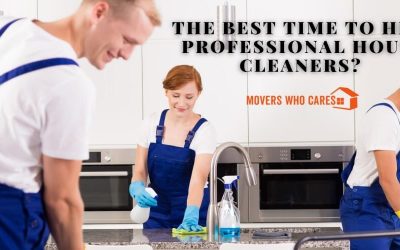 What Is The Best Time To Hire Professional House Cleaners?