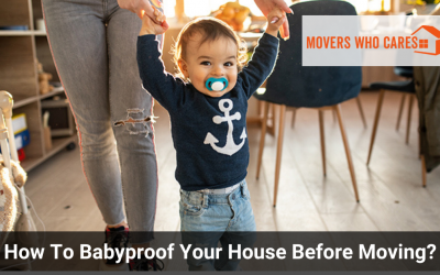 How To Babyproof Your House Before Moving?