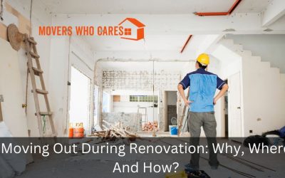 Moving Out During Renovation: Why, Where And How?