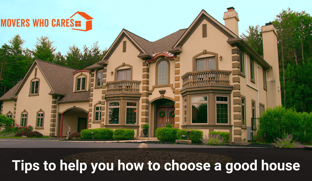 Tips to help you how to choose a good house