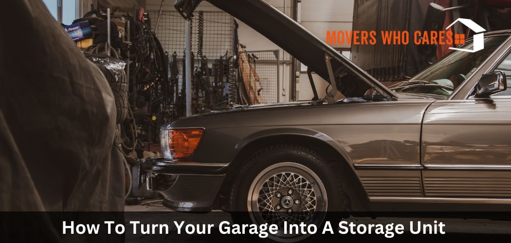 How To Turn Your Garage Into A Storage Unit
