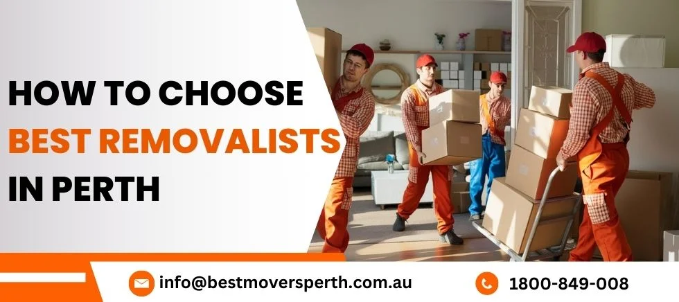 How to Choose Best Removalists in Perth