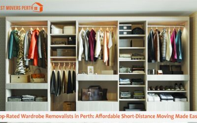 Top-Rated Wardrobe Removalists in Perth: Affordable Short-Distance Moving Made Easy
